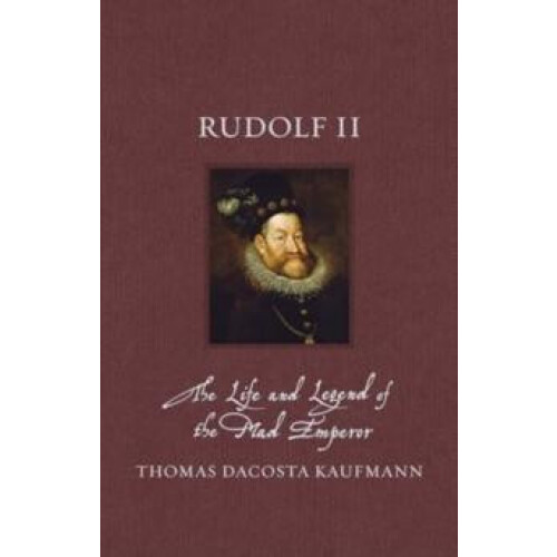 Rudolf II by Thomas DaCosta Kaufmann Hardcover Book