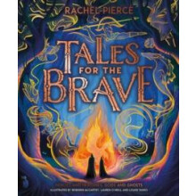 Tales for the Brave Heroes and Heroines Gods and Ghosts by Rachel Pier