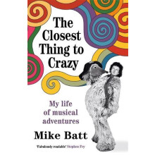 The Closest Thing to Crazy by Mike Batt Hardcover Book