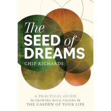 The Seed of Dreams by Chip Chip Richards Richards Paperback Book