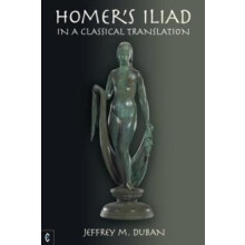 Homers Iliad in a Classical Translation Hardcover Book