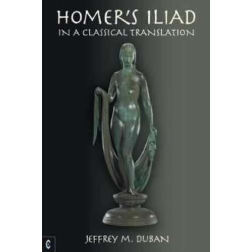 Homers Iliad in a Classical Translation Hardcover Book