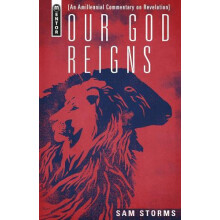 Our God Reigns by Sam Storms Hardcover Book