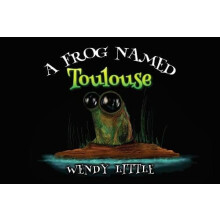 A Frog Named Toulouse by Wendy Little Paperback Book