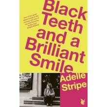 Black Teeth and a Brilliant Smile by Adelle Stripe Paperback Book