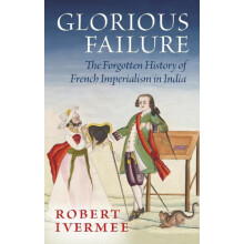 Glorious Failure by Robert Ivermee Hardcover Book