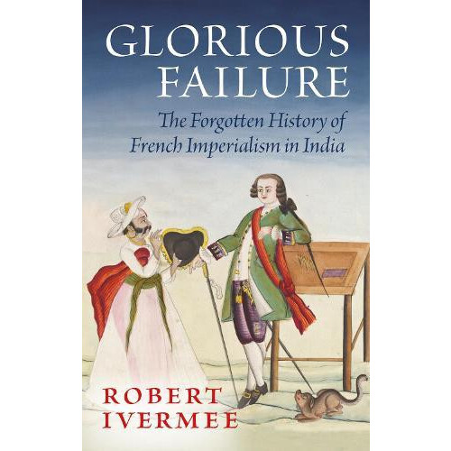 Glorious Failure by Robert Ivermee Hardcover Book