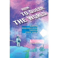 How to Queer the World by Bo Ruberg Paperback Book