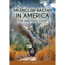 An English Railfan in America by Dave Hewitt Paperback Book