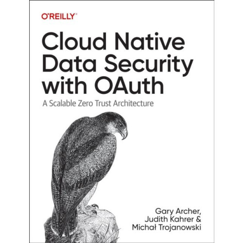 Cloud Native Data Security with Oauth by Trojanowski Micha Paperback B
