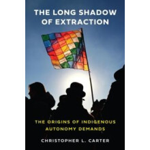 The Long Shadow of Extraction by Christopher L. Carter Paperback Book