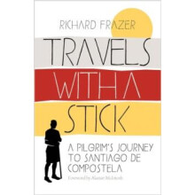 Travels With a Stick by Richard Frazer Paperback Book