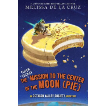 The SuperSecret Mission to the Center of the Moon Pie by Melissa de la