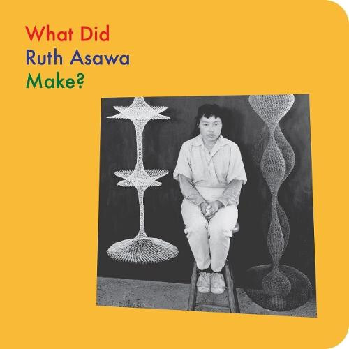What Did Ruth Asawa Make by Doro Globus Other Book