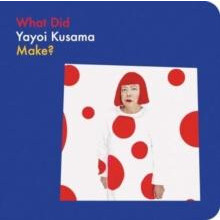 What Did Yayoi Kusama Make by Doro Globus Other Book