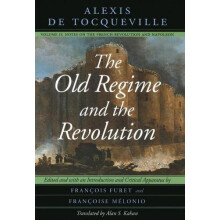 The Old Regime and the Revolution Volume II by Alexis de Tocqueville P