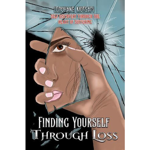 Finding Yourself Through Loss by Lebohang Motsapi Paperback Book