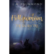 Hollowmoon The Sacred Tree by J M Drummond Paperback Book