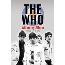 The Who Album by Album by Dante DiCarlo Hardcover Book