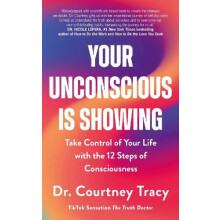Your Unconscious Is Showing by Dr Courtney Tracy Paperback Book