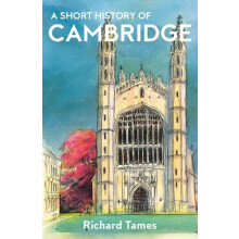 A Short History of Cambridge by Richard Tames Paperback Book