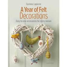 A Year of Felt Decorations by Corinne Lapierre Paperback Book
