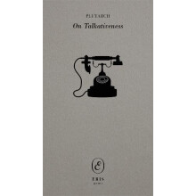 On Talkativeness by Plutarch Paperback Book