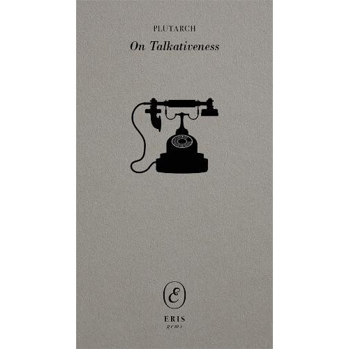 On Talkativeness by Plutarch Paperback Book