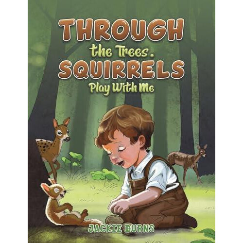 Through the Trees. Squirrels Play With Me by Jackie Burns Paperback Bo