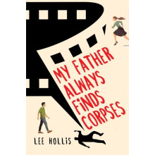 My Father Always Finds Corpses by Lee Hollis Hardcover Book