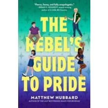 The Rebels Guide to Pride by Matthew Hubbard Hardcover Book