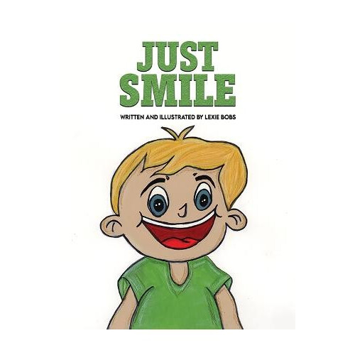 Just Smile by Lexie Bobs Paperback Book