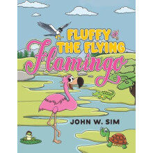 Fluffy the Flying Flamingo by John W. Sim Paperback Book