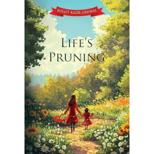 Lifes Pruning by Kuljit Kaur Grewal Paperback Book