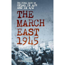 The March East 1945 by Peter Green Paperback Book