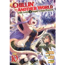 Chillin in Another World with Level 2 Super Cheat Powers Manga Vol. 10