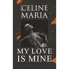 My Love is Mine by Celine Maria Paperback Book
