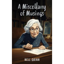 A Miscellany of Musings by Nell Quinn Paperback Book