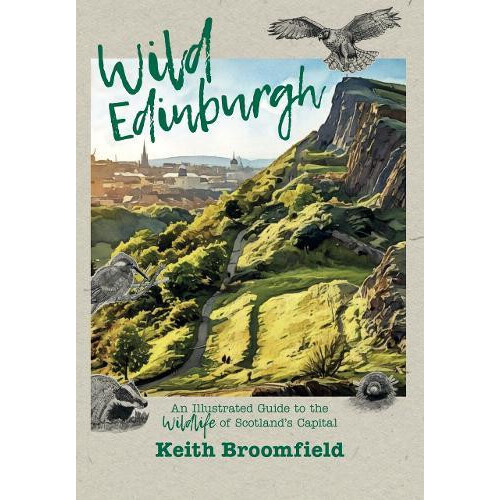 Wild Edinburgh by Keith Broomfield Paperback Book