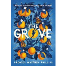 The Grove by Brooks Whitney Phillips Hardcover Book
