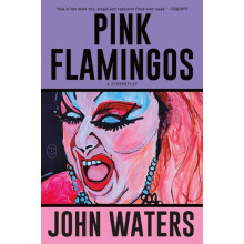 Pink Flamingos by John Waters Paperback Book