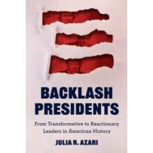 Backlash Presidents by Julia R. Azari Hardcover Book