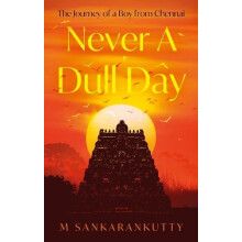 Never A Dull Day by M Sankarankutty Paperback Book