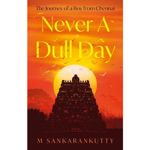 Never A Dull Day by M Sankarankutty Paperback Book