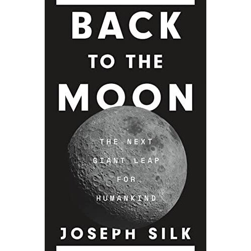 Back to the Moon by Joseph Silk Paperback Book