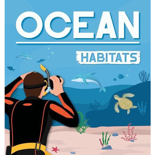 Ocean Habitats by Alex Hall Paperback Book