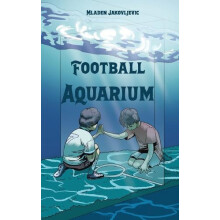Football Aquarium by Mladen Jakovljevic Paperback Book