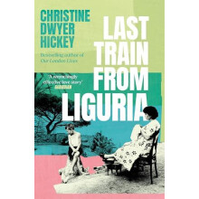 Last Train from Liguria by Christine Dwyer Hickey Paperback Book