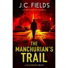 The Manchurians Trail by J.C. Fields Paperback Book