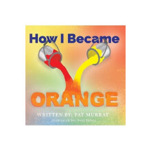 How I Became Orange by Pat Murray Paperback Book
